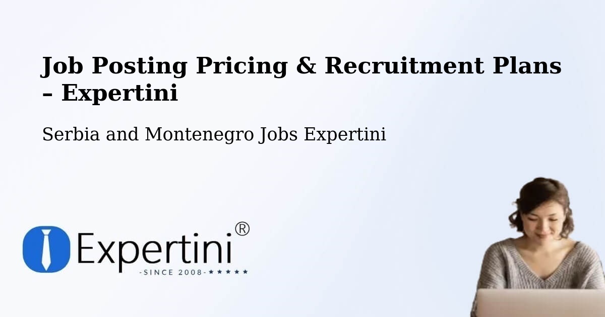 Job Posting Pricing & Recruitment Plans – Bells Corners - Bells Corners, Serbia and Montenegro Jobs Expertini